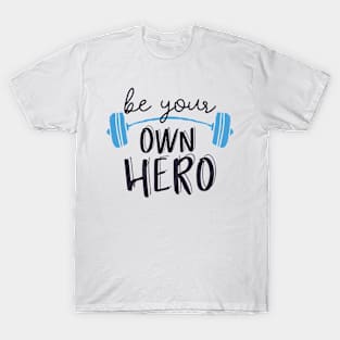 Be Your Own Hero T-Shirt